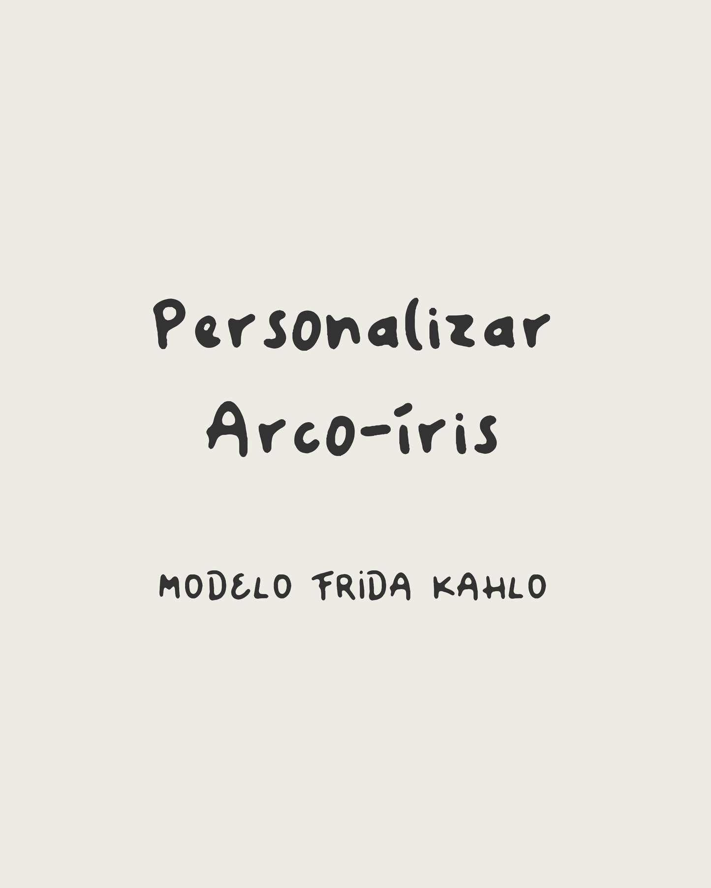Personalizar arco-íris modelo Frida Kahlo